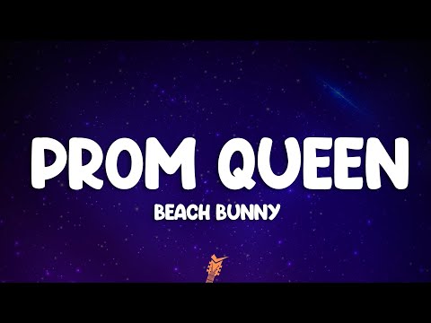 Beach Bunny - Prom Queen (Lyrics)