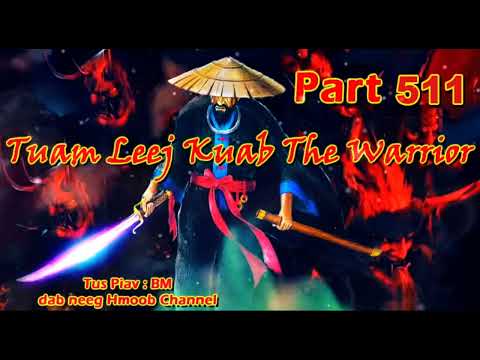 Tuam Leej Kuab The Hmong Shaman Warrior (Part 511)