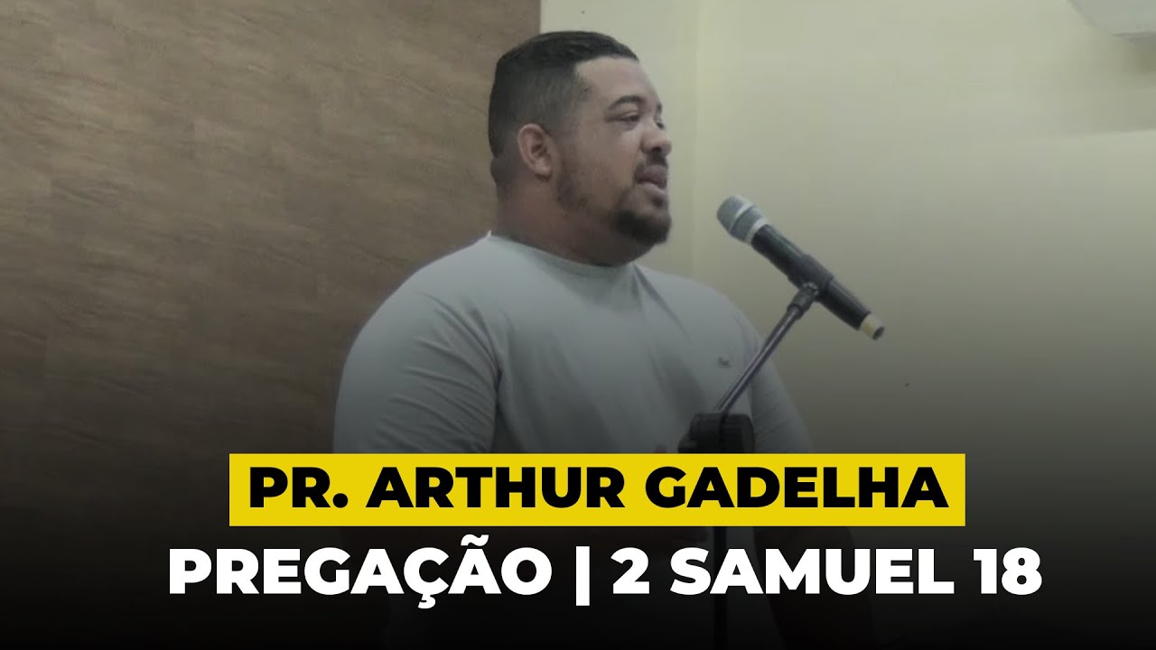 Pr. Arthur Gadelha | Pregação - (2 Samuel 18) | Tempo novo Church  - 13/03/22
