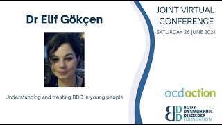 Dr Elif Gökcen - Understanding and treating BDD in young people