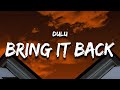 Dulu - Bring It Back (Lyrics) bring it back, turn around - BangersOnly Dulu - Bring It Back (Lyrics) bring it back, turn around