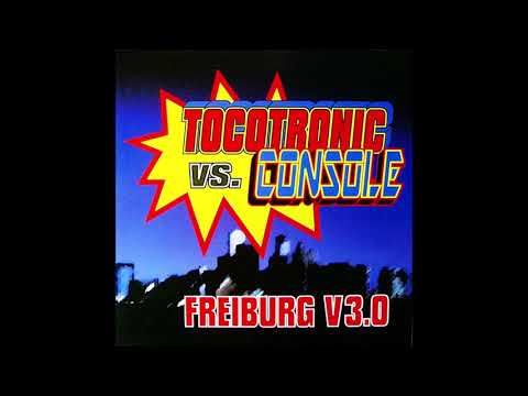 Tocotronic vs. Console - Freiburg V3.0 (Club Europe) (HQ Vinyl-Rip)