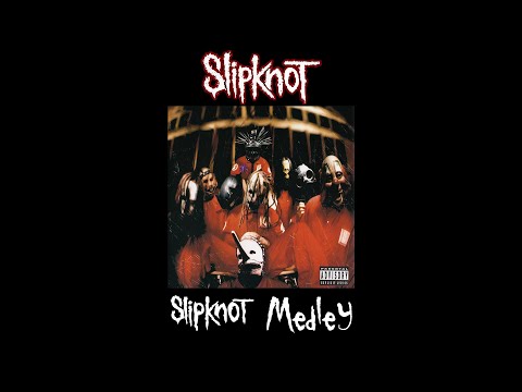 Slipknot - Slipknot Medley