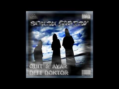 Ayazstyle & DeliDoktor & Quit - Sokak Mezar