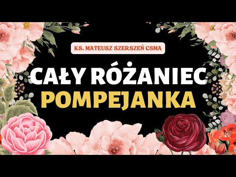 RÓŻANIEC CAŁY | POMPEJANKA | ks. Mateusz Szerszeń CSMA