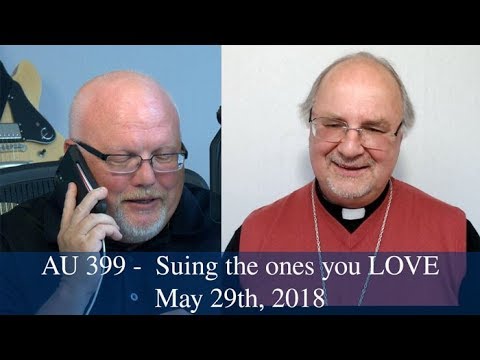 Anglican Unscripted #399 - Suing the ones you LOVE