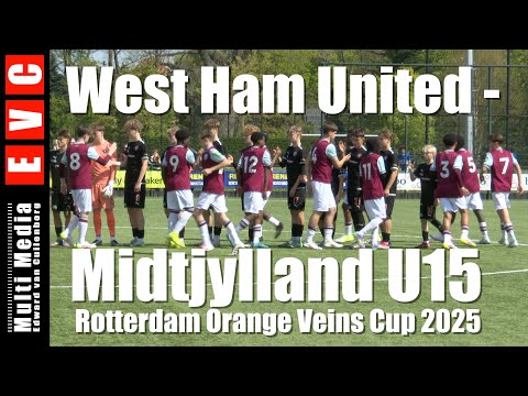 West Ham United - FC Midtjylland | Rotterdam Orange Veins Tournament April 2025