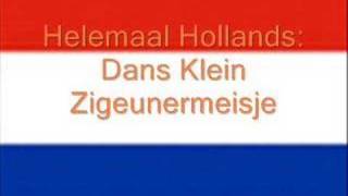 Helemaal Hollands - Dans Klein Zigeunermeisje video