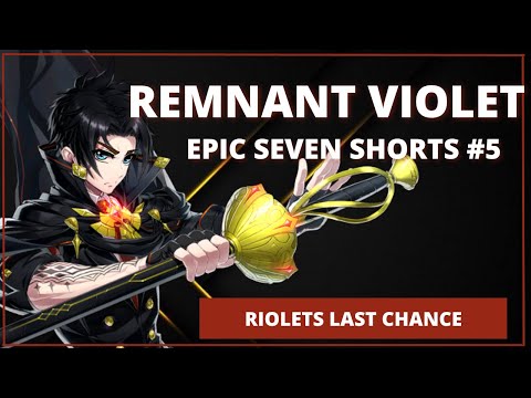 Epic Seven Shorts #5: Buffed Remnant Violet Showcase (Or Death)