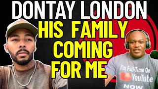 Dontay London family threatens me about my content 