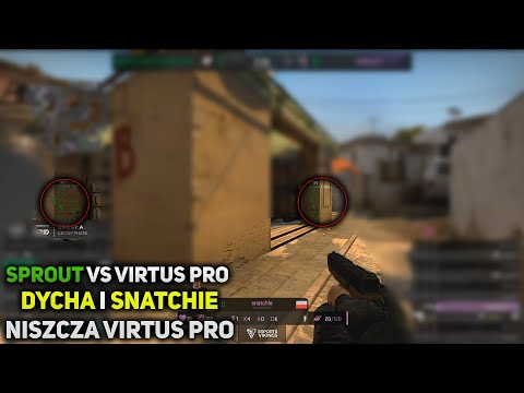 DYCHA I SNATCHIE NISZCZĄ VIRTUS PRO! HOME SWEET HOME! SPROUT VS VIRTUS PRO - skrót meczu