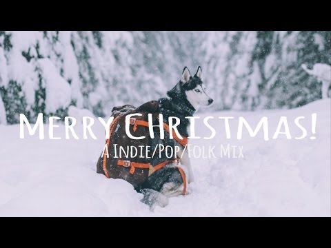 A Festive Indie/Pop/Folk Mix [Merry Christmas!]