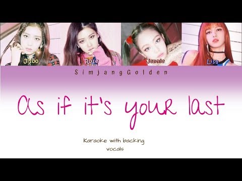 BLACKPINK - '마지막처럼 (AS IF IT'S YOUR LAST)' - Karaoke with BV