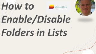 How to Enable/Disable Folders in Microsoft /SharePoint  Lists ?