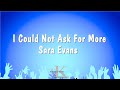 I Could Not Ask For More - Sara Evans (Karaoke Version)