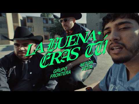 Grupo Frontera, Neton Vega - La Buena Eras Tú (Video Oficial)