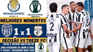 Decisão vs Treze | Melhores Momentos | 5ª Rodada | Campeonato Brasileiro Série D 2026