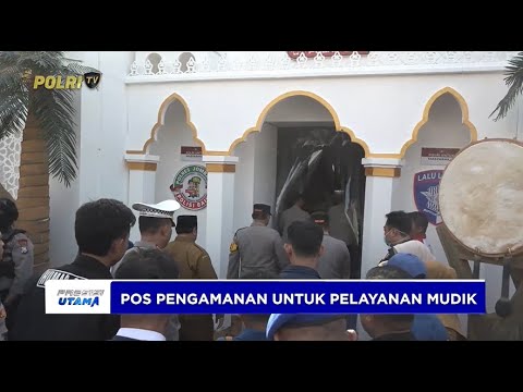 POLDA JATIM IMBAU PEMUDIK MANFAATKAN POS PELAYANAN MUDIK