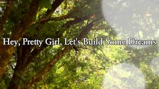 Kip Moore- Hey Pretty Girl Lyric Video