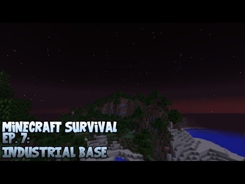 Minecraft Survival - Ep. 7 Industrial Base