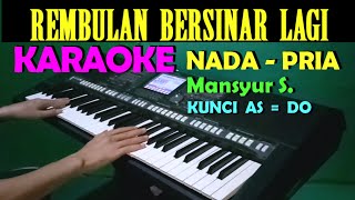 Download lagu REMBULAN BERSINAR LAGI - Mansyur S | KARAOKE Nada Pria mp3