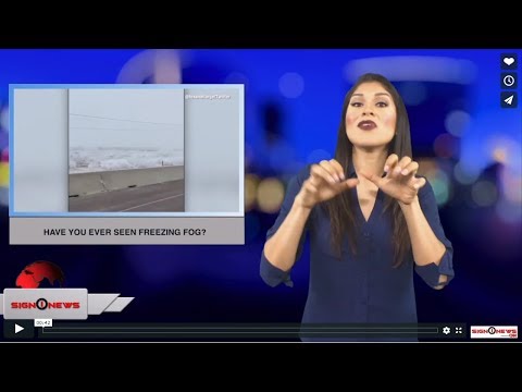 Have you ever seen freezing fog? (ASL - 1.3.19)