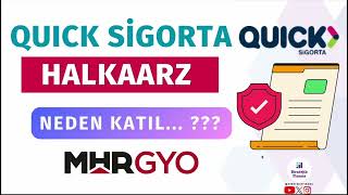 Quick Sigorta Halkaarz-Çok Konuşuldu, Neden Katıl...?