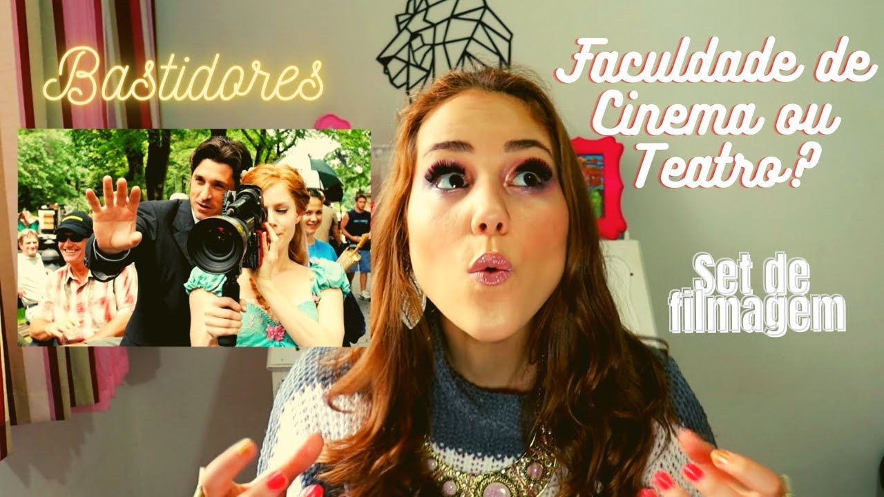 FACULDADE DE CINEMA OU TEATRO??-  Qual é melhor para ser atriz/ator?