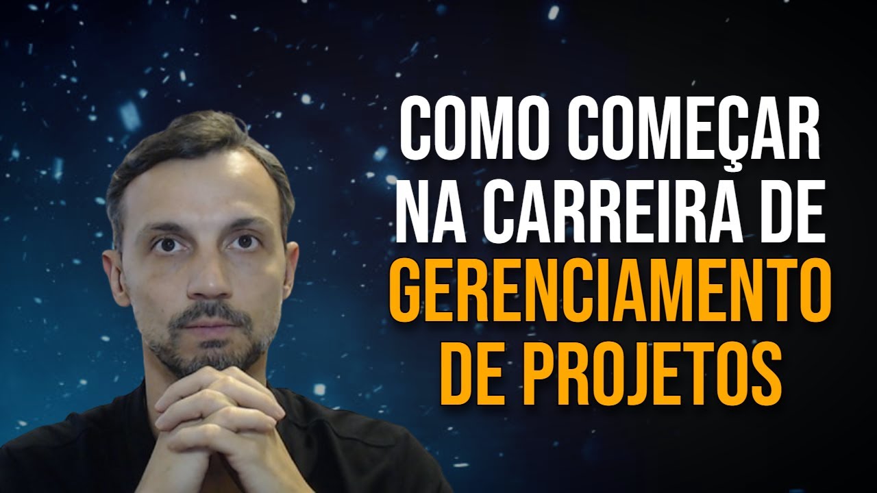 Como Começar na Área de Gerenciamento de Projetos: Se Fosse Hoje, Eu Faria Assim…