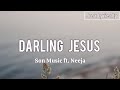 SON Music Ft Neeja Darling Jesus Lyrics Just Lyrically
