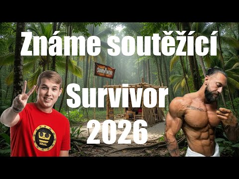 ZNÁME ÚČASTNÍKY SURVIVOR 2026 CZ&SK