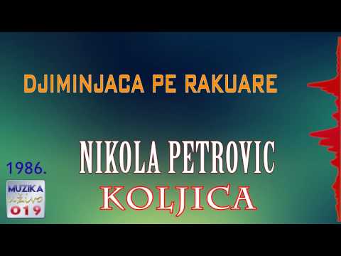 Nikola Petrovic Koljica - Djiminjaca pe rakuare // MuzikaUzivo019