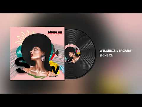 Wilgenis Vergara - Shine On