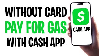 How to Pay for Gas With Cash App Without Having a Card (2025) ✅