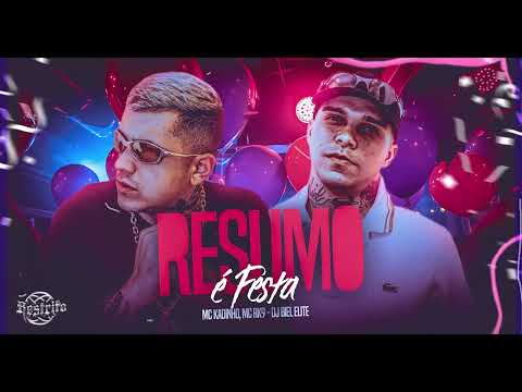 RESUMO É FESTA - MC KADINHO, MC RK9 ( DJ BIEL ELITE )