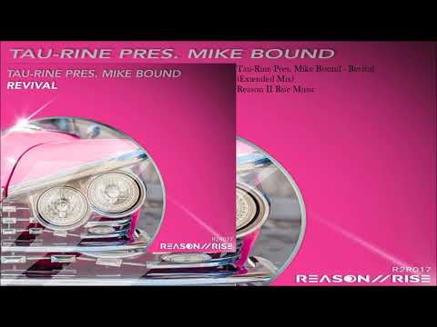 Tau-Rine Pres. Mike Bound - Revival (Extended Mix)