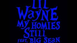 Lil Wayne - My Homies Still ft. Big Sean ( Rems Remix)