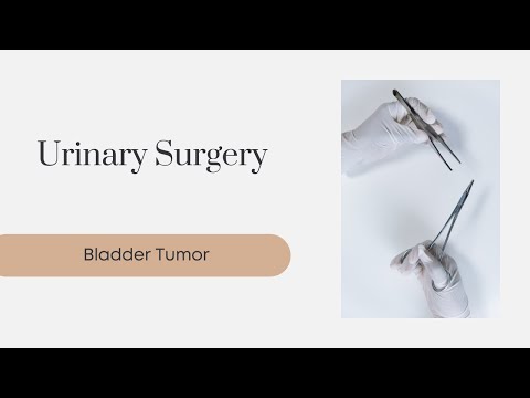 Urinary Surgery | Bladder Tumor