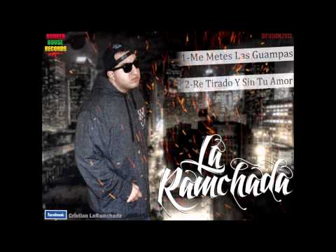 La ramchada - Re tirado y sin tu amor