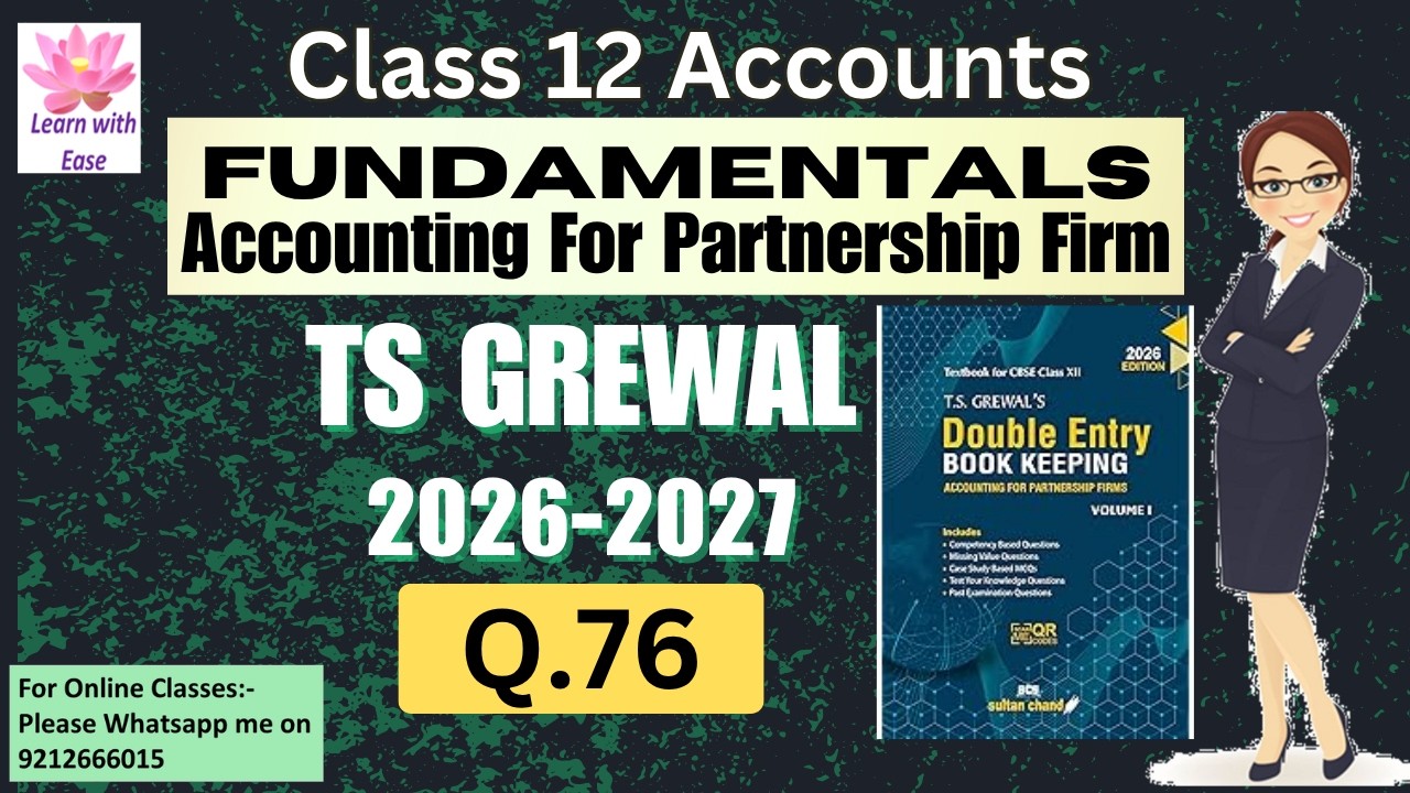 Q83 PARTNERSHIP FUNDAMENTALS| T S GREWAL 2025| Class 12| Accounts| Ch 1| T S Grewal@learnwithease
