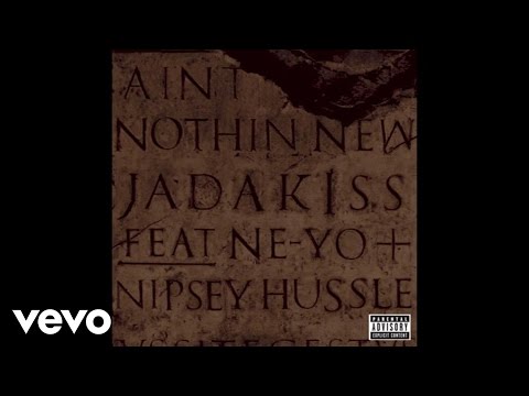 Jadakiss - Aint Nothin New (Audio) ft. Ne-Yo, Nipsey Hussle