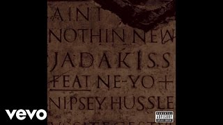 Jadakiss - Aint Nothin New (Audio) ft. Ne-Yo, Nipsey Hussle