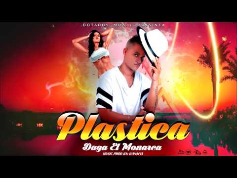 Daga El Monarca - Plastica ( Prod.By Ivan 5Pia ) Reggaeton 2017