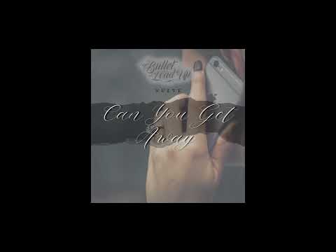 Bullet Load Up x Nueve - Can you get away (Single)