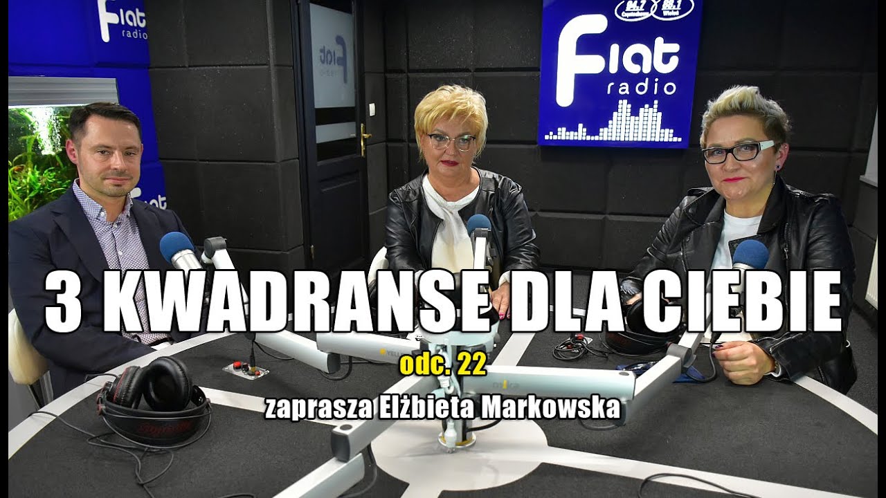 3 KWADRANSE DLA CIEBIE - odc. 22 - zaprasza Elżbieta Markowska