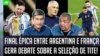 ‘Foi uma lição para o Brasil do Tite! Essa final Argentina x França mostrou que…’: Olha esse debate
