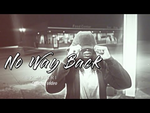 BP Marri- No Way Back (Official Music Video)