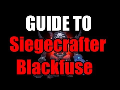 Siegecrafter Blackfuse Guide WoW MoP