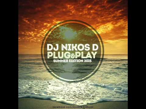Dj Nikos D - Plug & Play (Summer 2015)