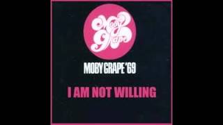 RO RO - I AM NOT WILLING (moby grape)